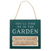 You'll Find Me in the Garden Reversible Hanging Sign - The Present Picker